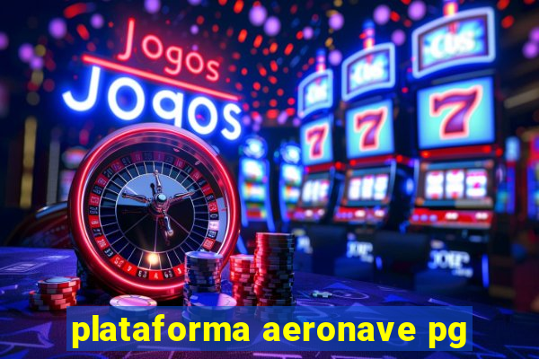 plataforma aeronave pg